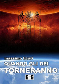 Title: Quando gli dei torneranno, Author: Massimo Licari