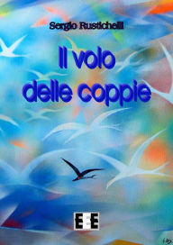 Title: Il volo delle coppie, Author: Sergio Rustichelli