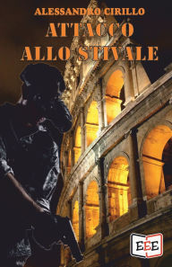 Title: Attacco allo Stivale, Author: Alessandro Cirillo