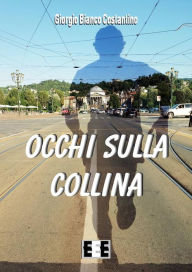 Title: Occhi sulla collina, Author: Giorgio Bianco Costantino