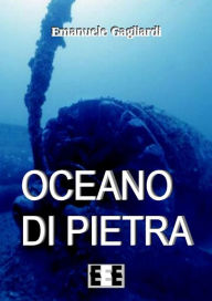 Title: Oceano di pietra: Sfidare il Triangolo Maledetto non è una buona idea..., Author: Emanuele Gagliardi