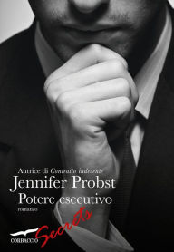 Title: Potere esecutivo (Executive Seduction), Author: Jennifer Probst