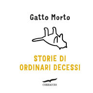 Title: Storie di ordinari decessi, Author: Gatto Morto