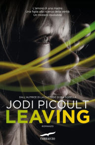 Title: Leaving, Author: Jodi Picoult