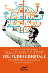 Title: Solitudine digitale, Author: Manfred Spitzer