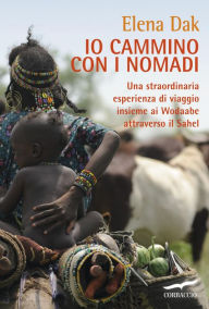 Title: Io cammino con i nomadi, Author: Elena Dak