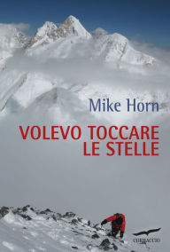 Title: Volevo toccare le stelle, Author: Mike Horn
