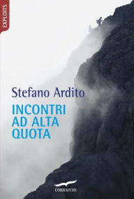 Title: Incontri ad alta quota, Author: Stefano Ardito