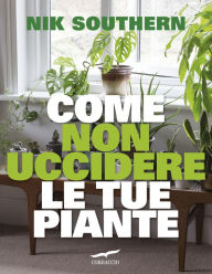 Title: Come non uccidere le tue piante, Author: Nik Southern