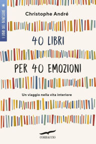 Title: 40 libri per 40 emozioni, Author: Christophe André