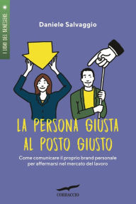 Title: La persona giusta al posto giusto, Author: Daniele Salvaggio