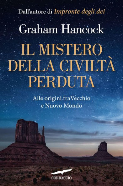 Il mistero della civiltà perduta: Alle origini fra Vecchio e Nuovo Mondo