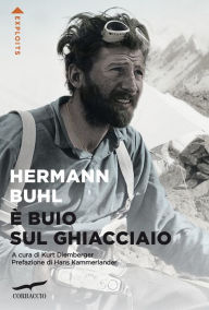 Title: È buio sul ghiacciaio, Author: Hermann Buhl