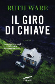 Title: Il giro di chiave (The Turn of the Key), Author: Ruth Ware