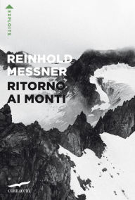 Title: Ritorno ai monti, Author: Reinhold Messner