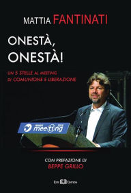 Title: Onestà, onestà!: Un 5 Stelle al Meeting di Comunione e Liberazione, Author: Mattia Fantinati