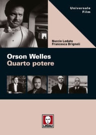 Title: Orson Welles. Quarto potere, Author: Nuccio Lodato