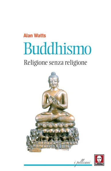 Buddhismo. Religione senza religione (Buddhism: The Religion of No-Religion)