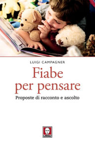 Title: Fiabe per pensare: Proposte di racconto e ascolto, Author: Luigi Campagner