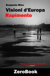 Title: Visioni d'Europa / Visions of Europe 1: 1 Rapimento / Abduction, Author: Benjamin Mino
