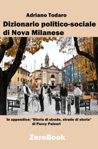 Title: Dizionario politico-sociale di Nova Milanese: Passato e presente, Author: Adriano Todaro