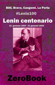 Title: Lenin centenario: #lenin100: 21 gennaio 1924 - 21 gennaio 2024, Author: Fabrizio Billi