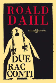 Title: Due racconti, Author: Roald Dahl