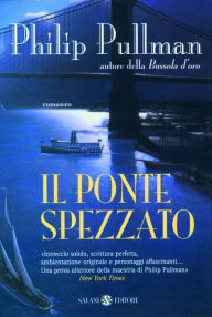 Title: Il ponte spezzato, Author: Philip Pullman