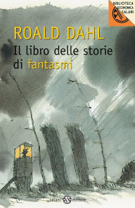 Title: Il libro delle storie di fantasmi, Author: Roald Dahl