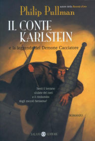 Title: Il conte Karlstein: E la leggenda del Demone Cacciatore, Author: Philip Pullman