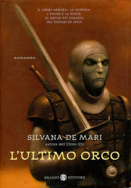 Title: L'ultimo orco, Author: Silvana De Mari
