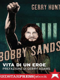 Title: Bobby Sands: Vita di un eroe, Author: Gerry Hunt