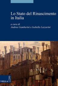 Title: Lo Stato del Rinascimento in Italia: 1350-1520, Author: Alessandro Barbero