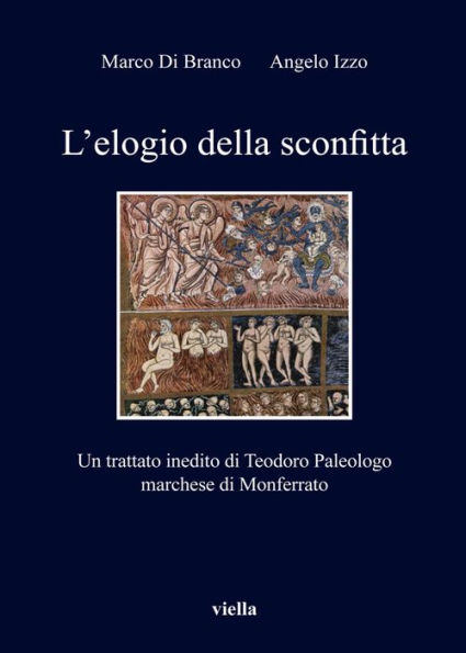 L'elogio della sconfitta: Un trattato inedito di Teodoro Paleologo marchese di Monferrato