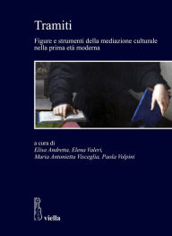 Title: Tramiti: Figure e strumenti della mediazione culturale nella prima età moderna, Author: Autori Vari