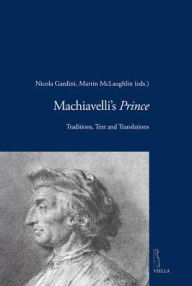 Title: Machiavelli's Prince: Traditions, Text and Translations, Author: Robert Black