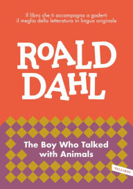 The boy who talked with animals: impara l'inglese con Roald Dahl