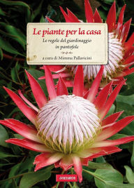 Title: Le piante per la casa: Le regole del giardinaggio in pantofole, Author: Mimma Pallavicini