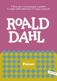 Title: Poison: impara l'inglese con Roald Dahl, Author: Roald Dahl