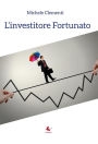 L'investitore Fortunato