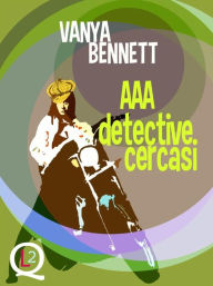 Title: AAA detective cercasi, Author: Vanya Bennett