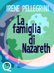 Title: La famiglia di Nazareth, Author: Irene Pellegrini