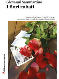 Title: I fiori rubati, Author: Giovanni Sammartino