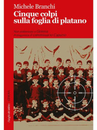 Title: Cinque colpi sulla foglia di platano, Author: Michele Branchi