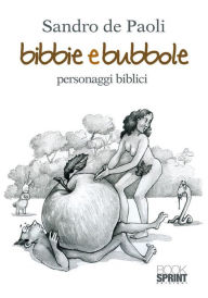 Title: Bibbie e bubbole, Author: Sandro de Paoli
