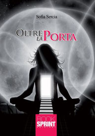 Title: Oltre la porta, Author: Sofia Sercia