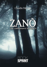 Title: Zanò che camminava nel bosco, Author: Claudio Midulla