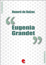 Title: Eugenia Grandet, Author: Honore de Balzac