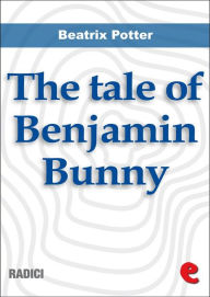 Title: The Tale of Benjamin Bunny, Author: Beatrix Potter