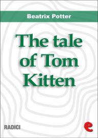 Title: The Tale of Tom Kitten, Author: Beatrix Potter